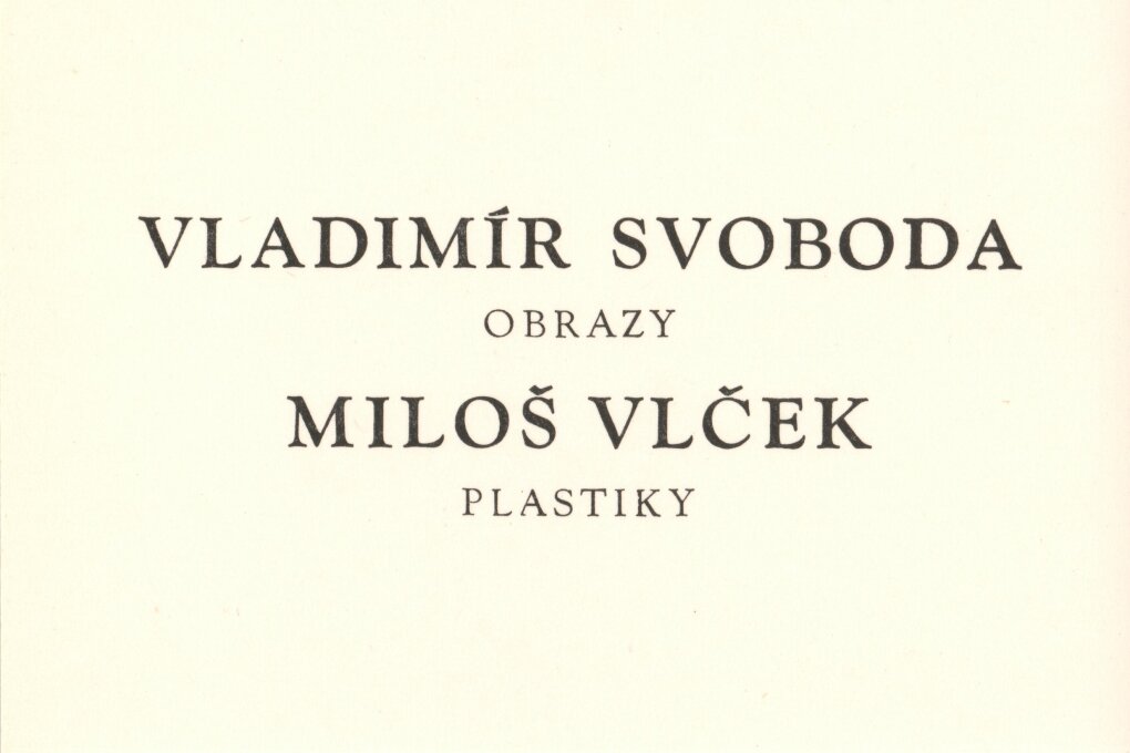 Vladimír Svoboda – obrazy, Miloš Vlček – plastiky